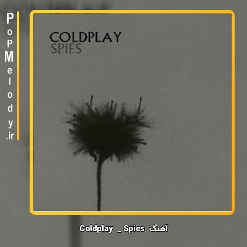 دانلود آهنگ Coldplay Spies